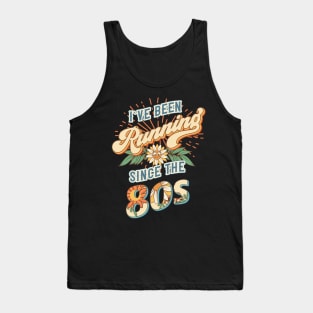 I ve been running since the 80s Groovy retro quote  gift for running Vintage floral pattern Tank Top
